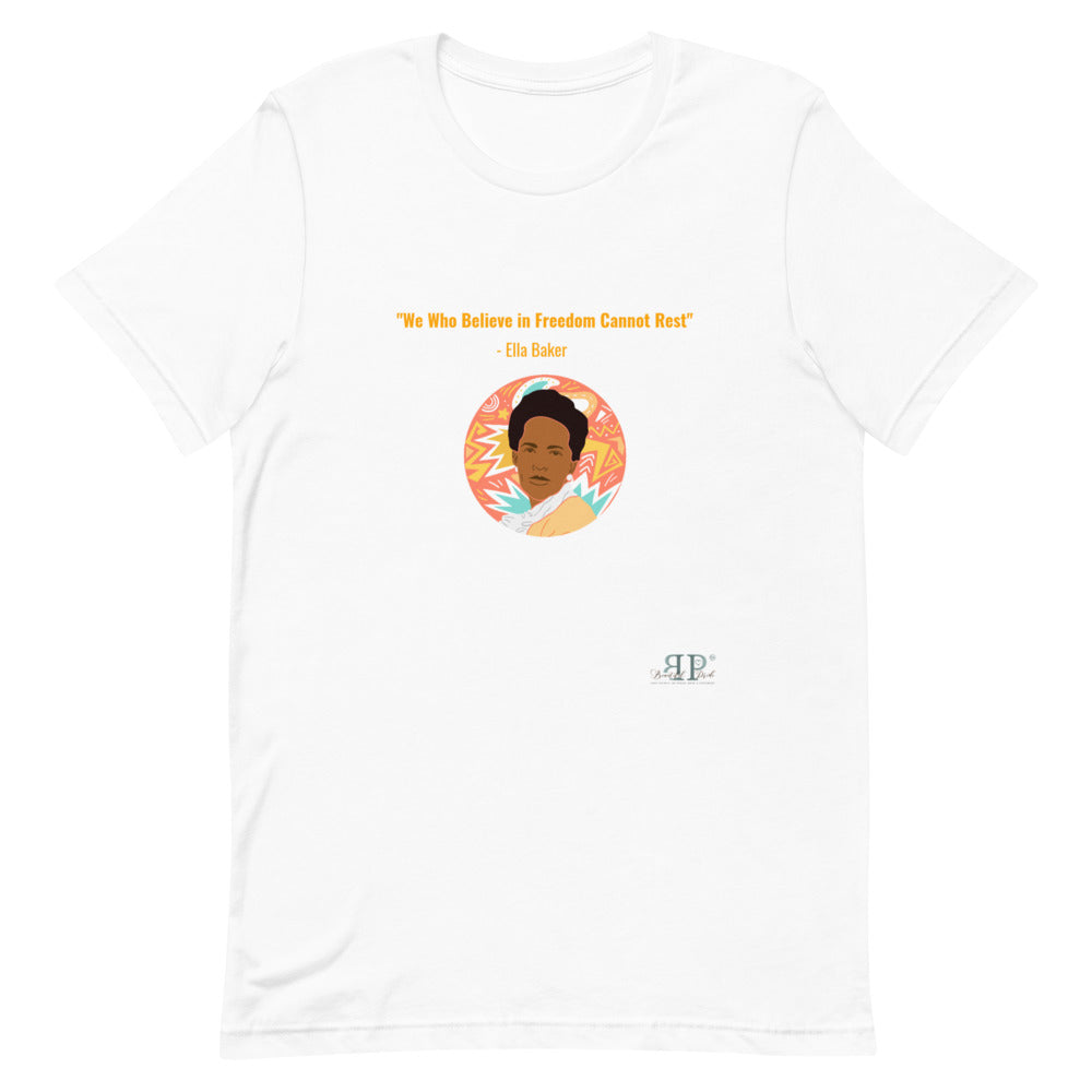 Ella Baker We Cannot Rest Quote Unisex T-Shirt