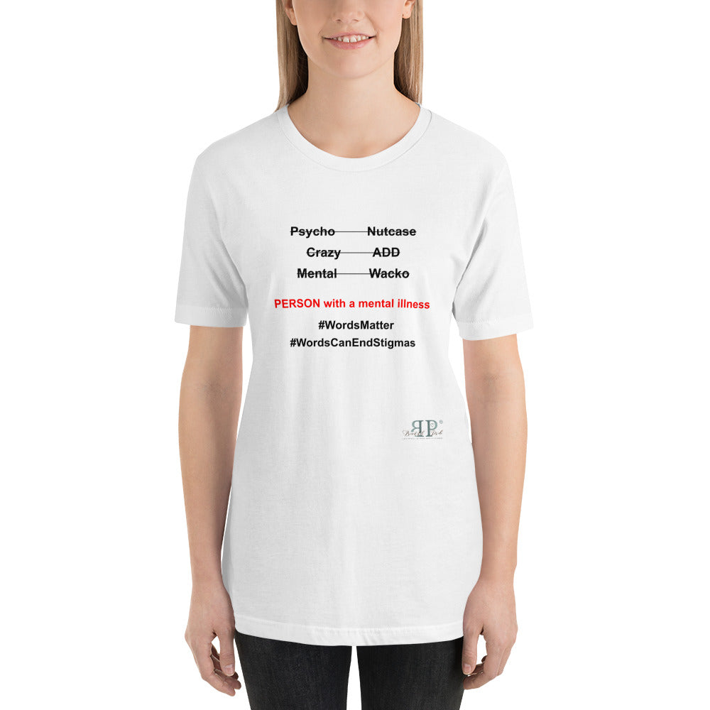 Mental Illness: Words Matter Unisex t-shirt