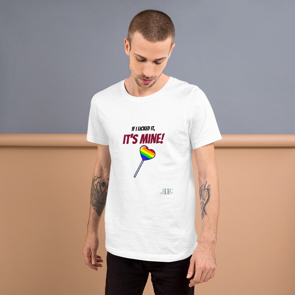 If I Licked it, It's Mine Unisex t-shirt- rainbow lollipop