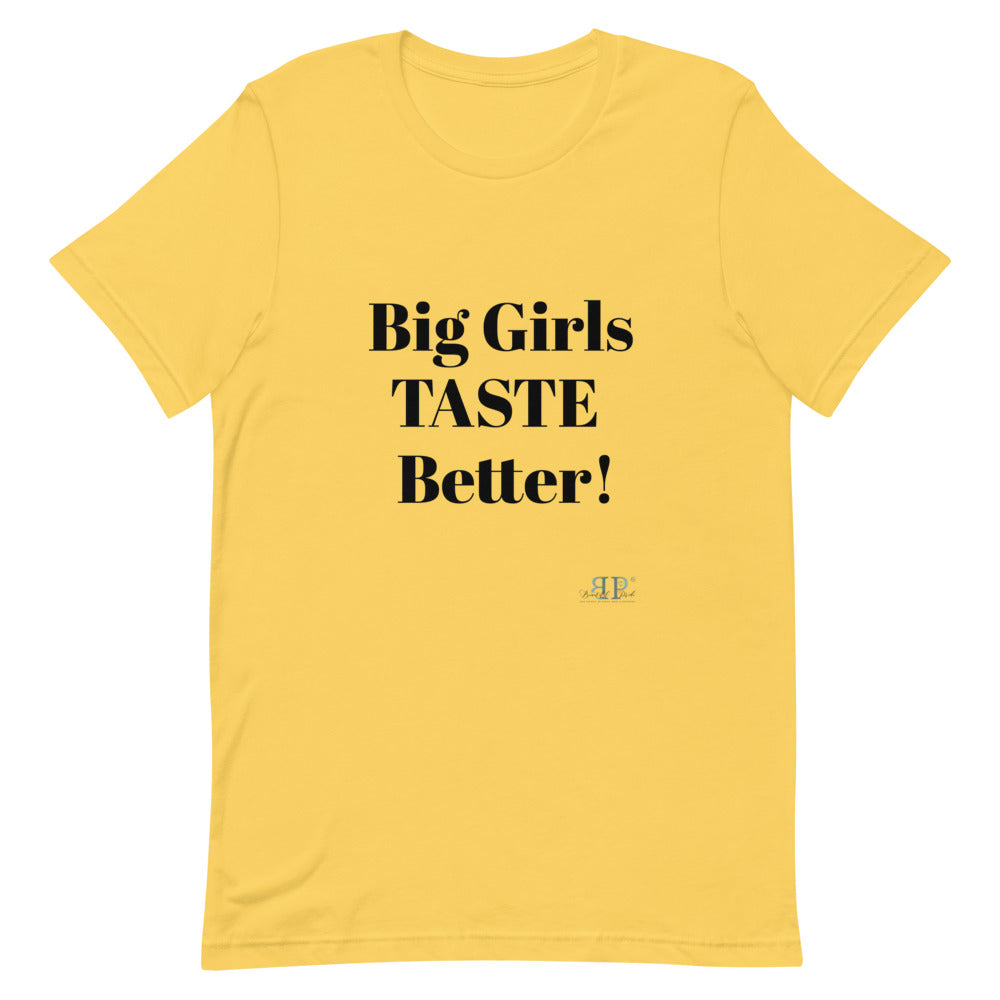 Big Girls Taste Better Unisex T-Shirt