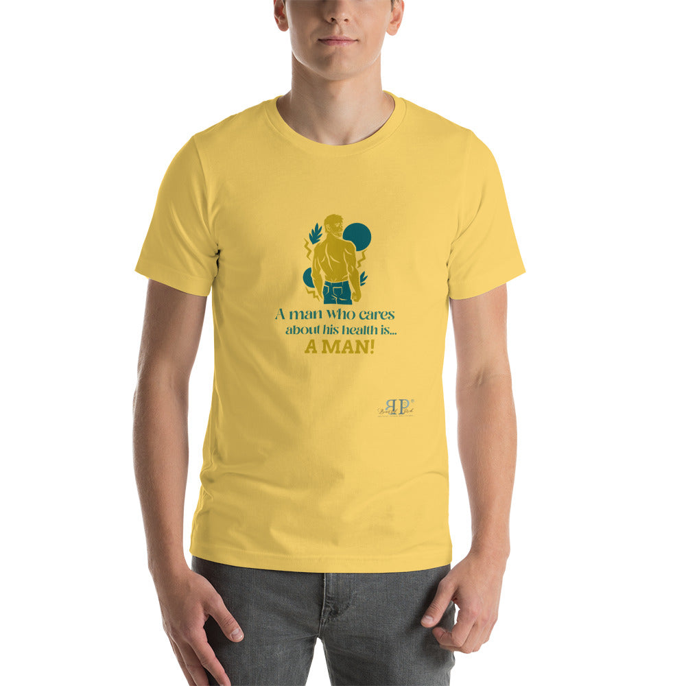 What is a Man? One Who Cares About His Health Unisex t-shirt