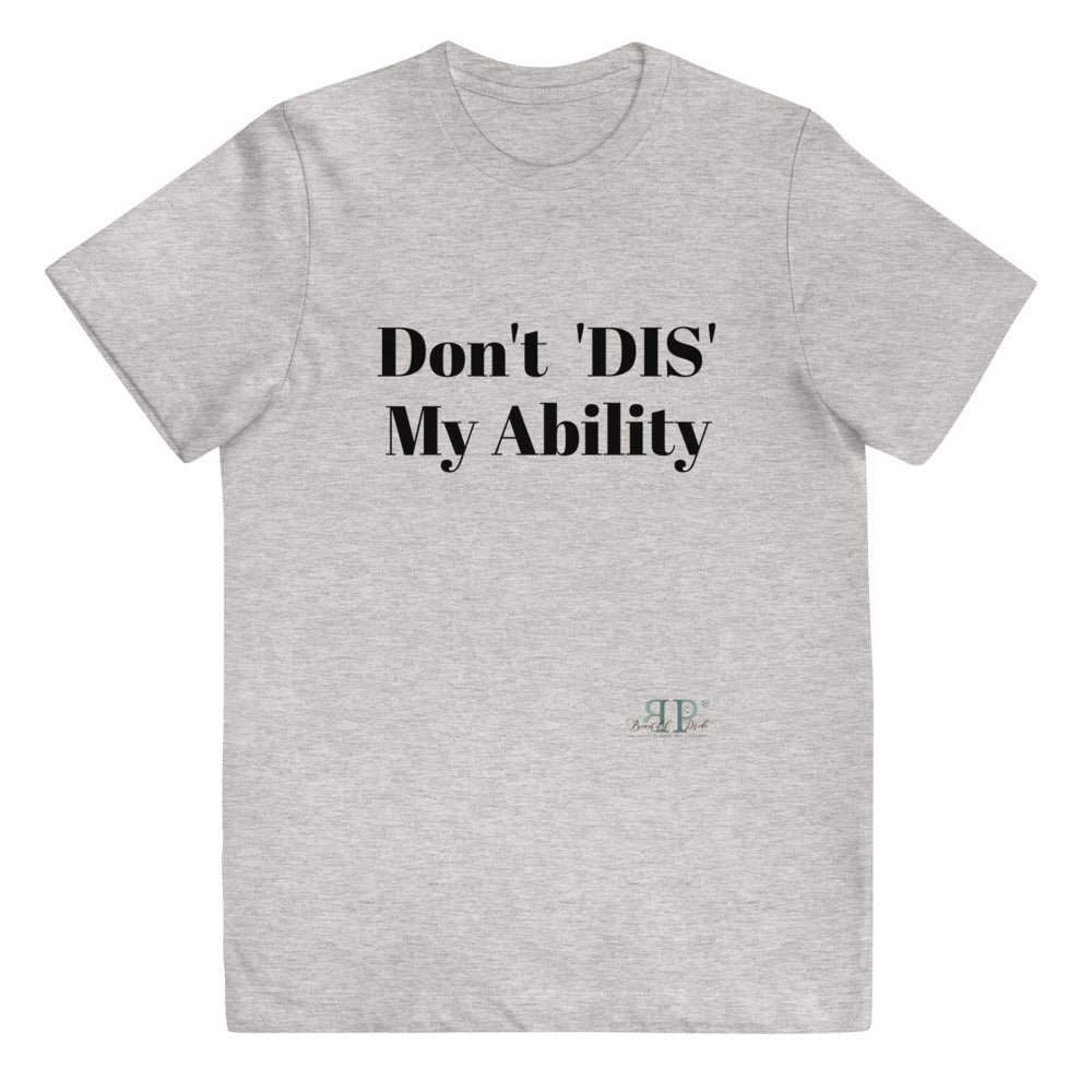 Don't 'DIS' My Ability Youth T Shirt