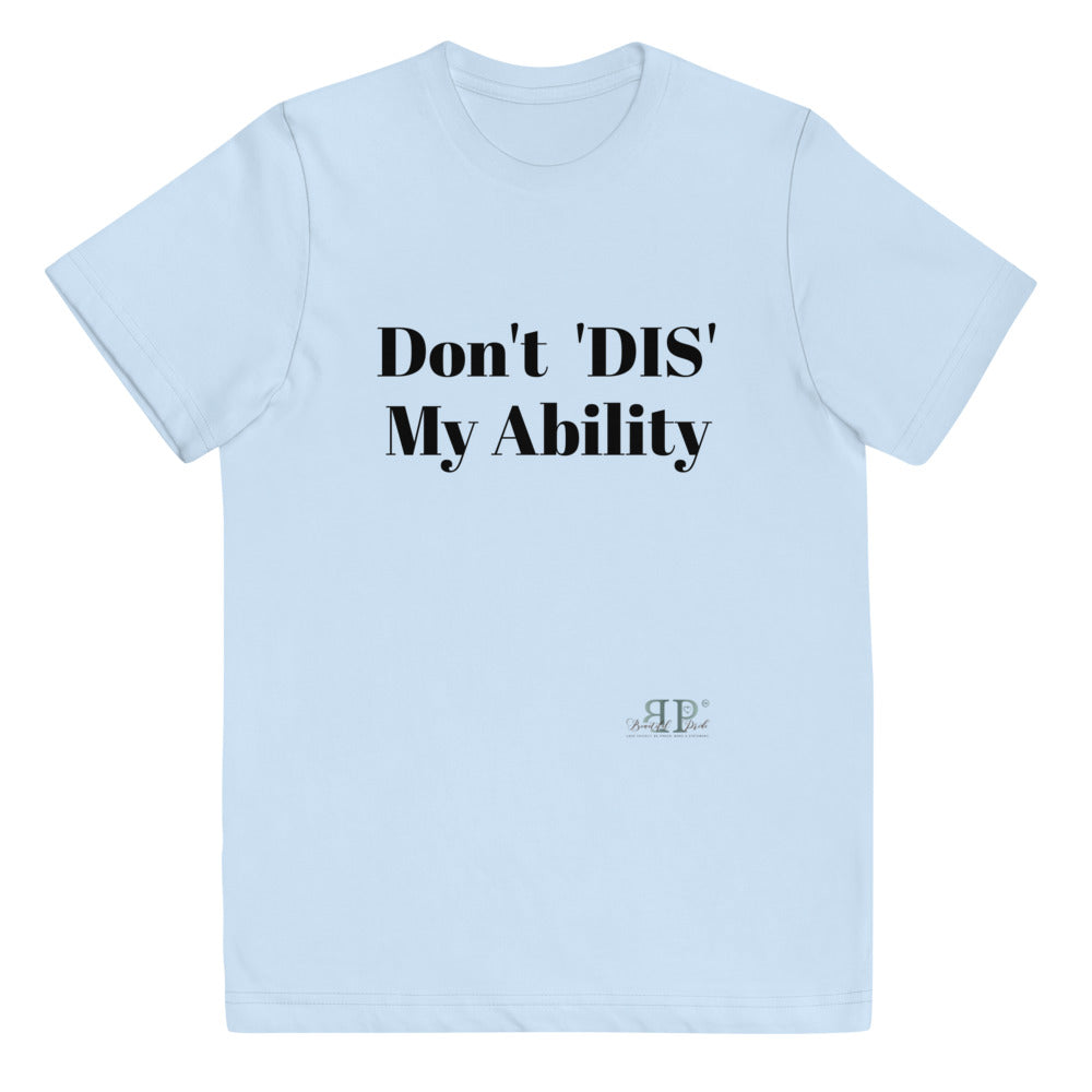 Don't 'DIS' My Ability Youth T Shirt