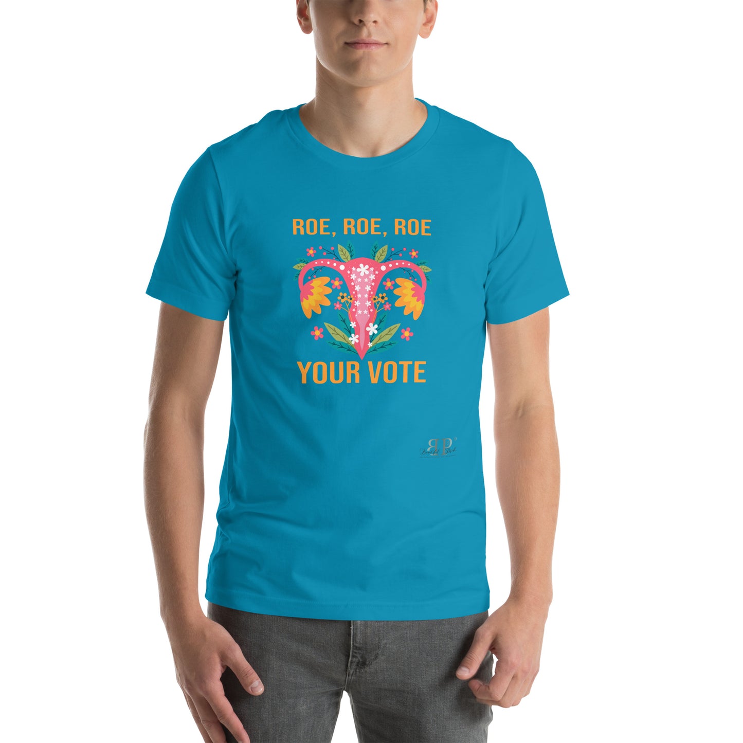 Roe, Roe, Roe Your Vote (Lady Flower) Unisex t-shirt