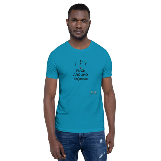 F*ck Around and Found Out Unisex t-shirt