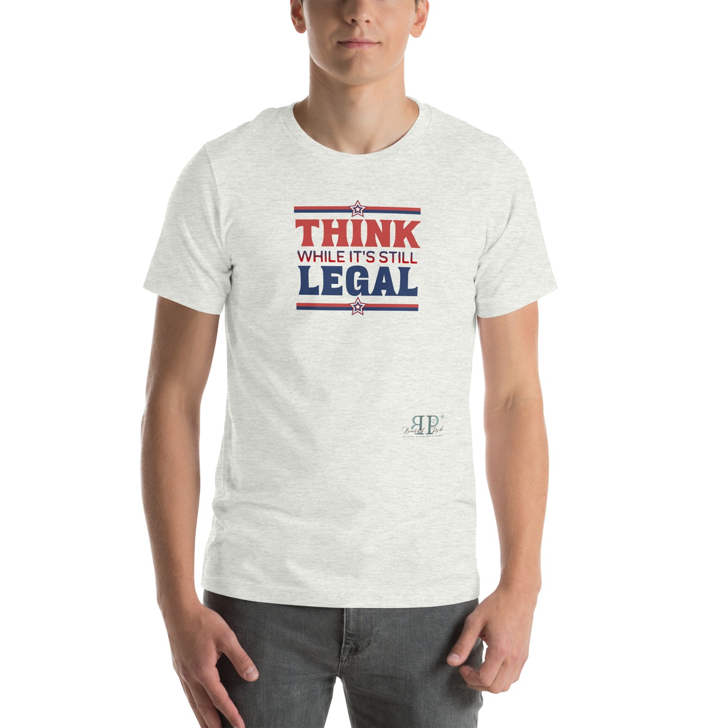 Think While It's Still Legal Unisex t-shirt