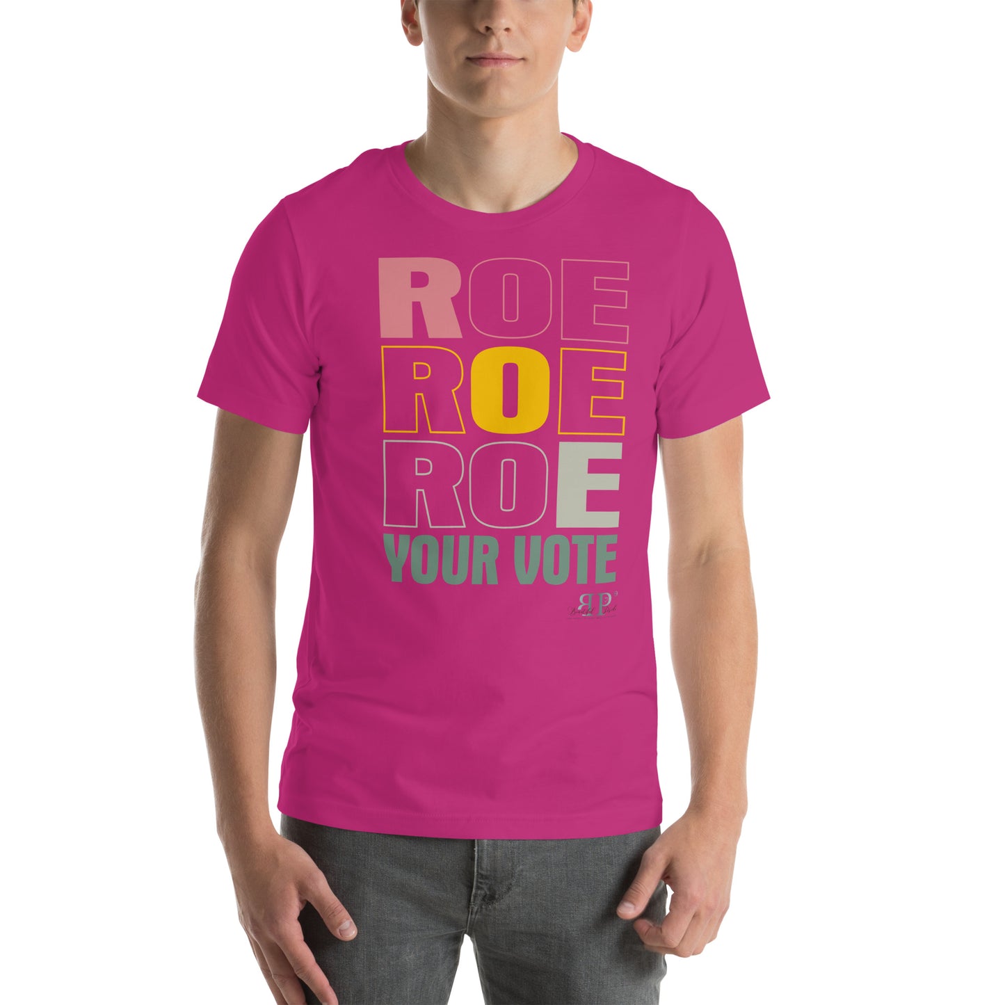 Roe, Roe, Roe Your Vote Unisex t-shirt