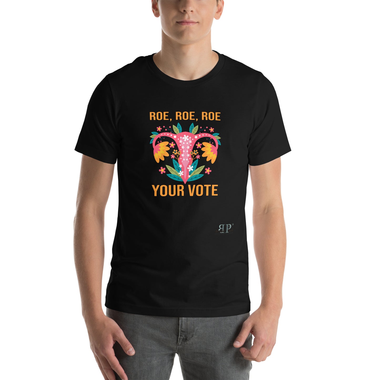 Roe, Roe, Roe Your Vote (Lady Flower) Unisex t-shirt