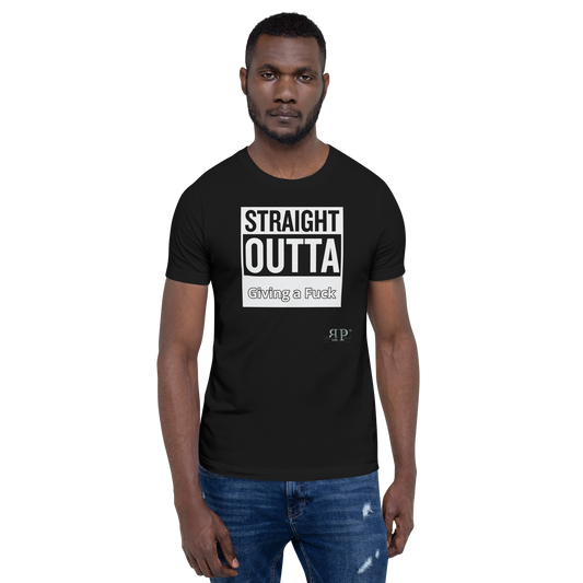 Straight Outta Giving a F*ck Unisex t-shirt