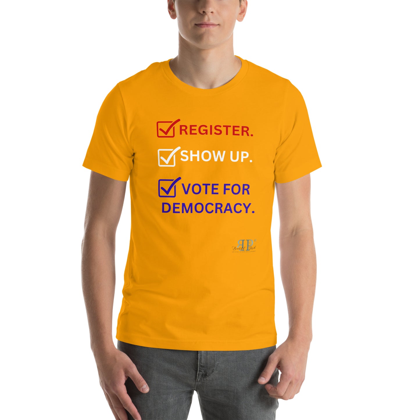 Register, Show up, Vote Unisex t-shirt