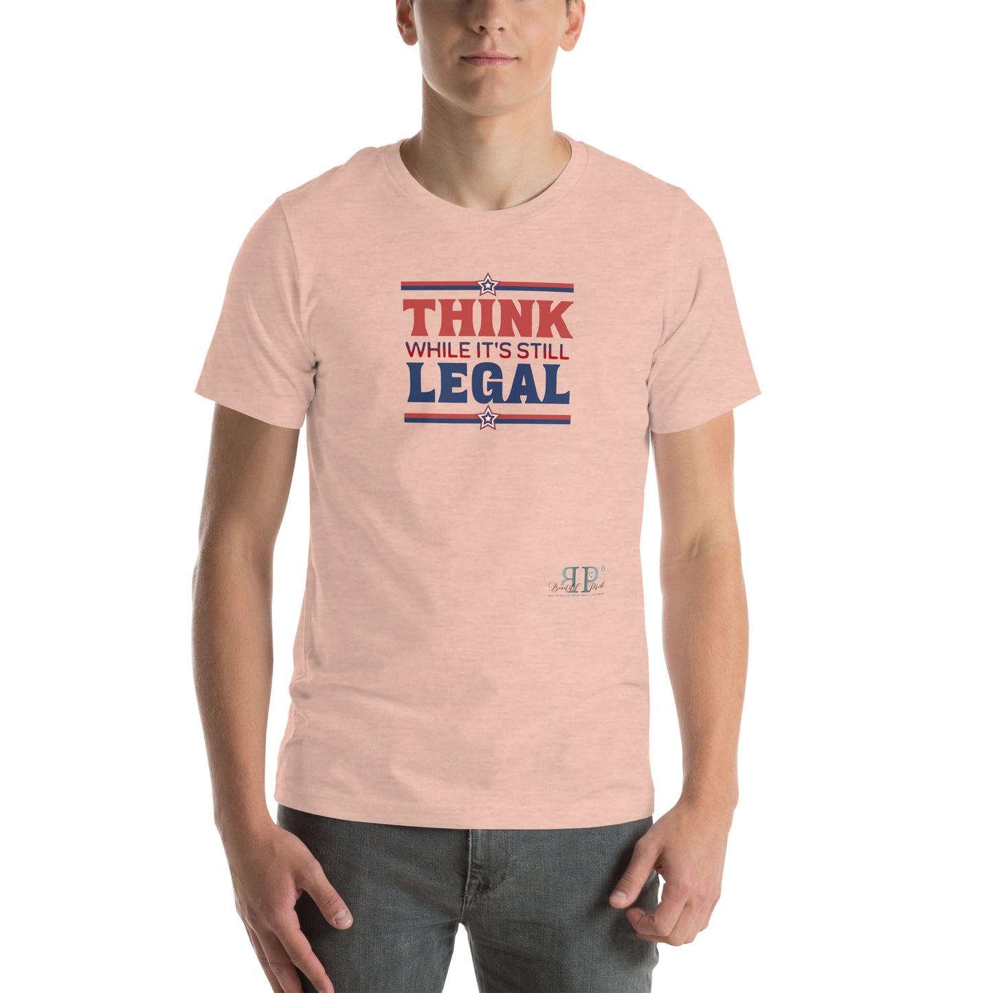 Think While It's Still Legal Unisex t-shirt