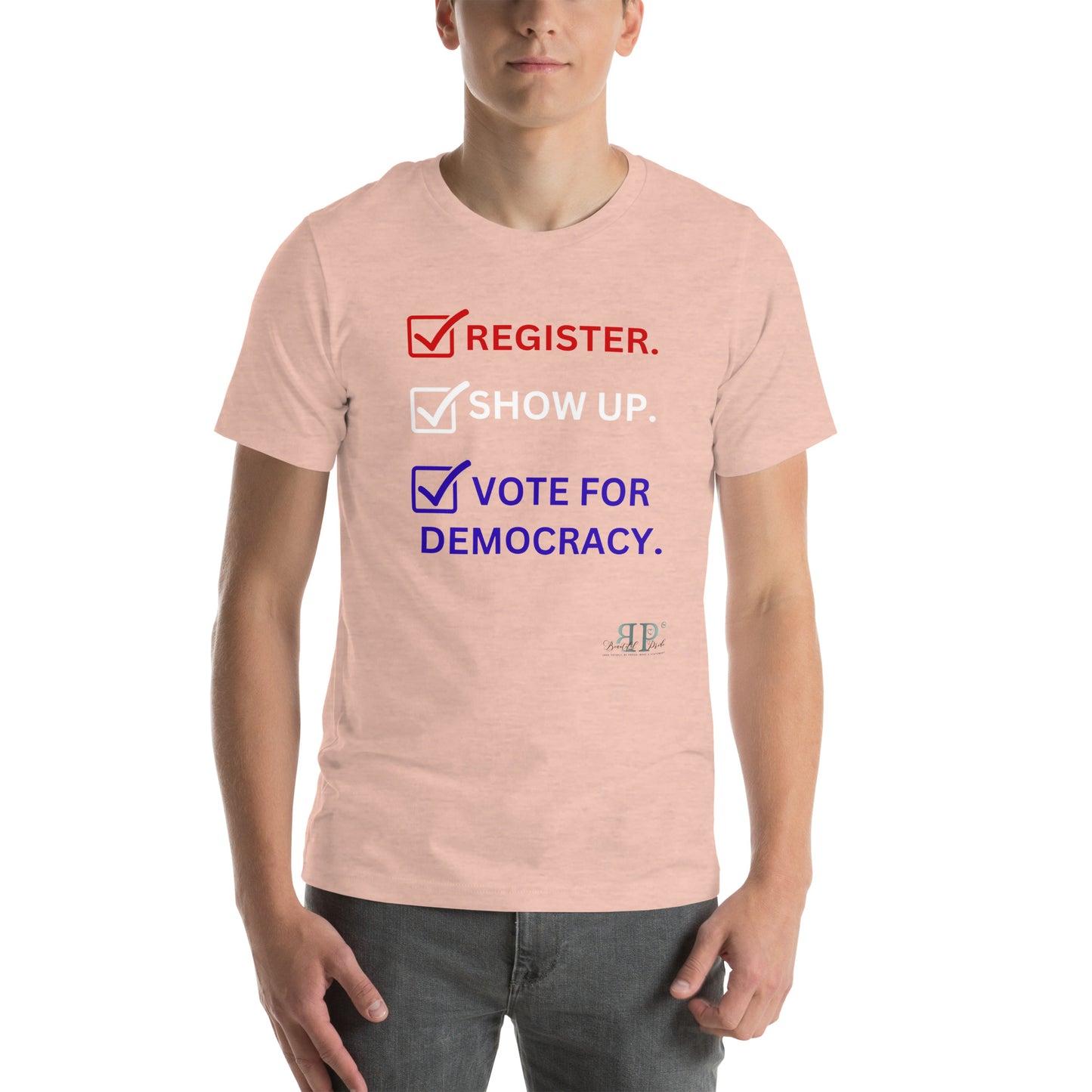 Register, Show up, Vote Unisex t-shirt