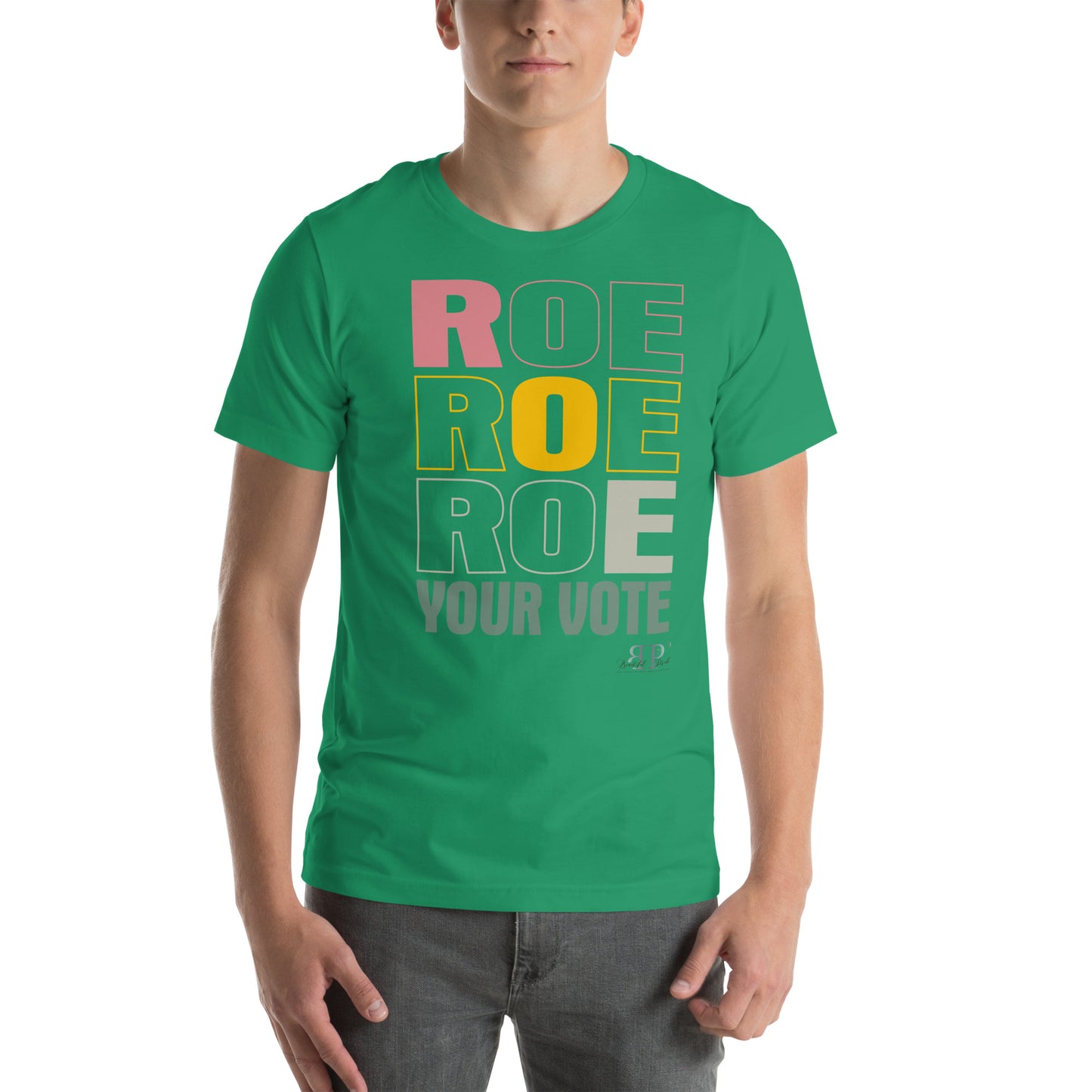 Roe, Roe, Roe Your Vote Unisex t-shirt