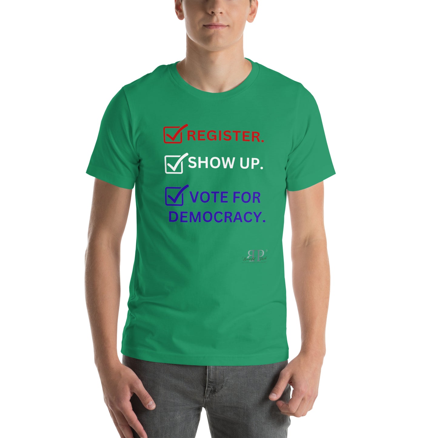 Register, Show up, Vote Unisex t-shirt