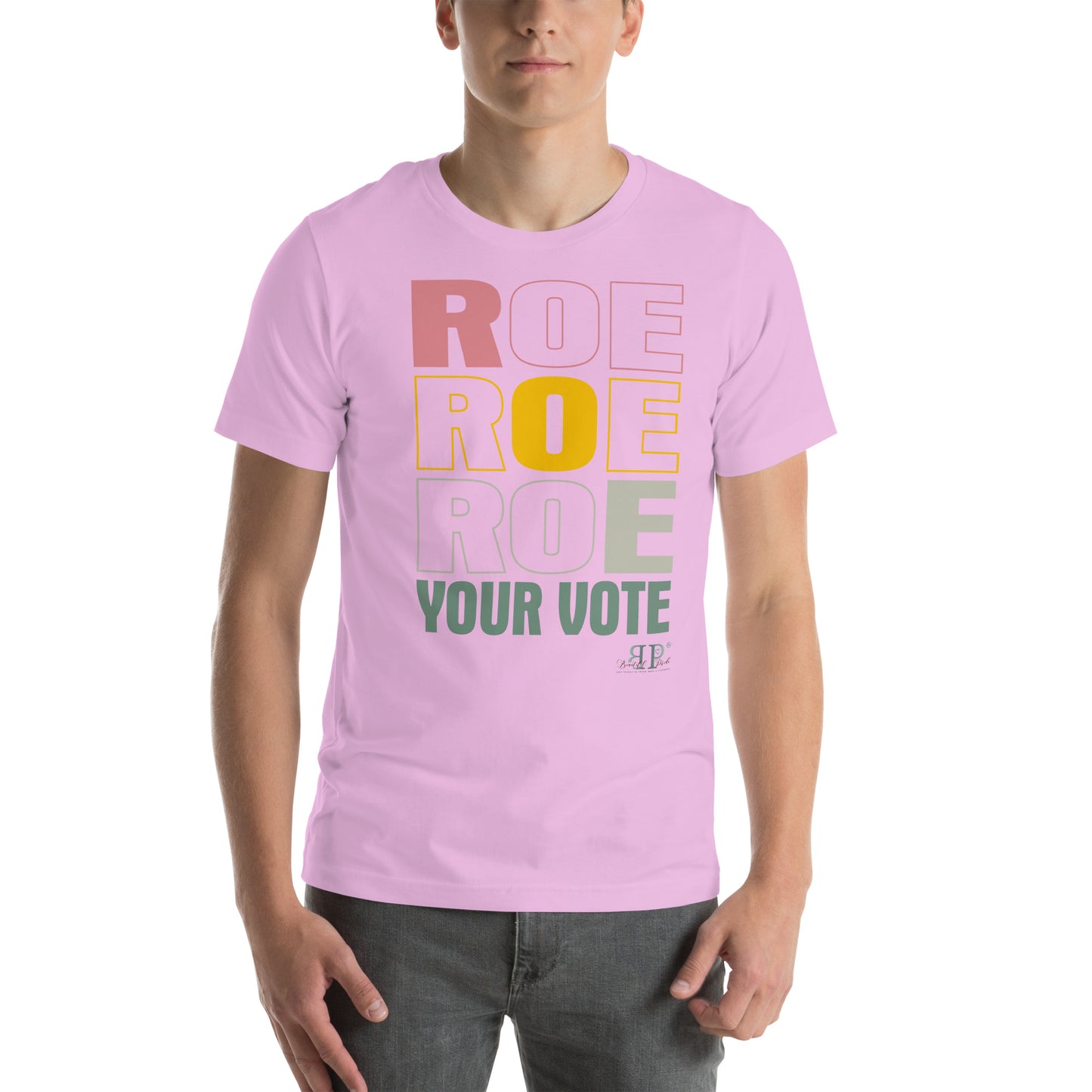 Roe, Roe, Roe Your Vote Unisex t-shirt