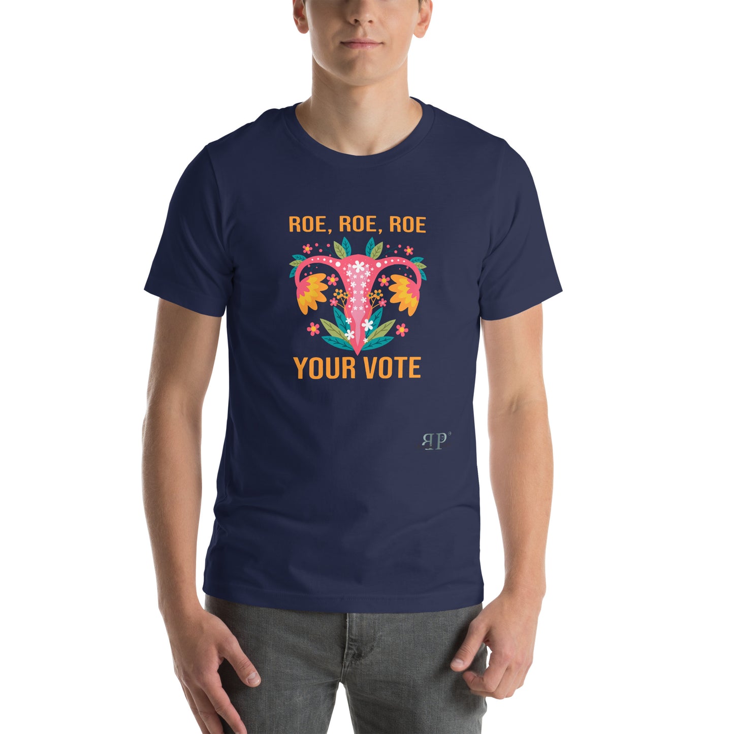 Roe, Roe, Roe Your Vote (Lady Flower) Unisex t-shirt