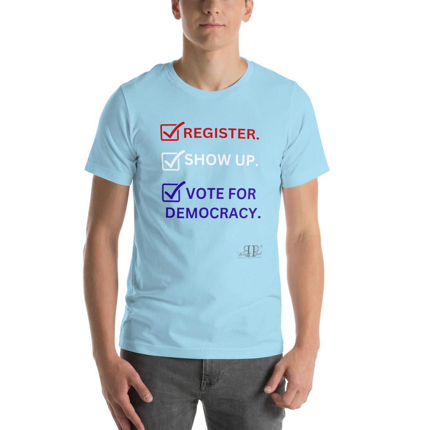 Register, Show up, Vote Unisex t-shirt