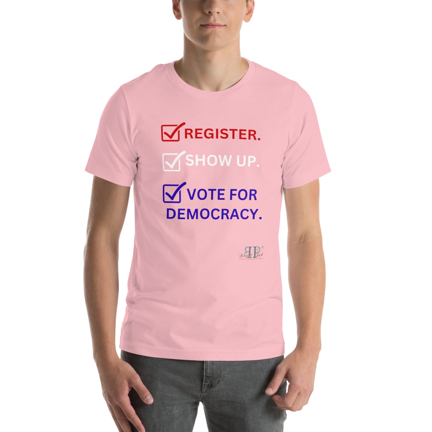 Register, Show up, Vote Unisex t-shirt