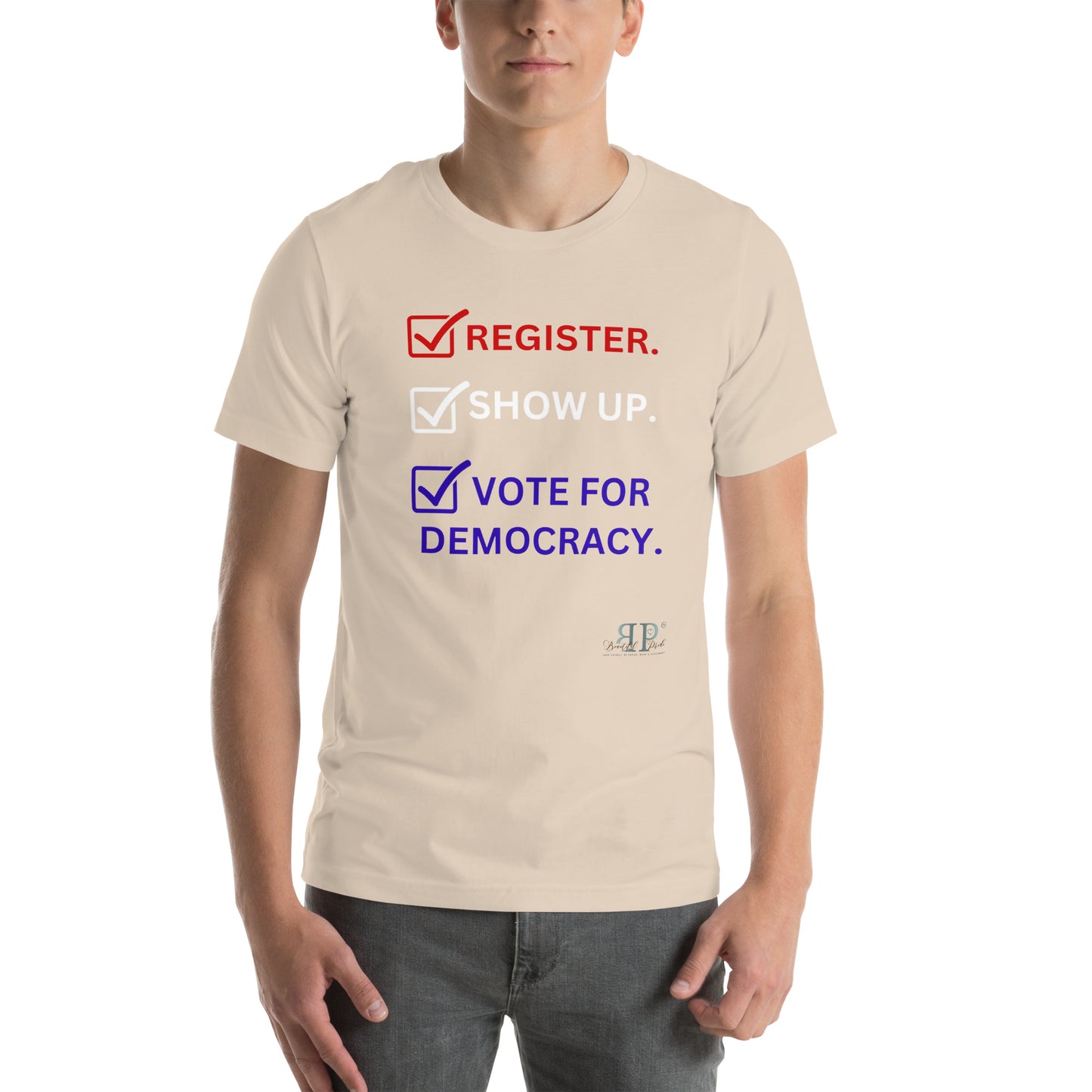 Register, Show up, Vote Unisex t-shirt