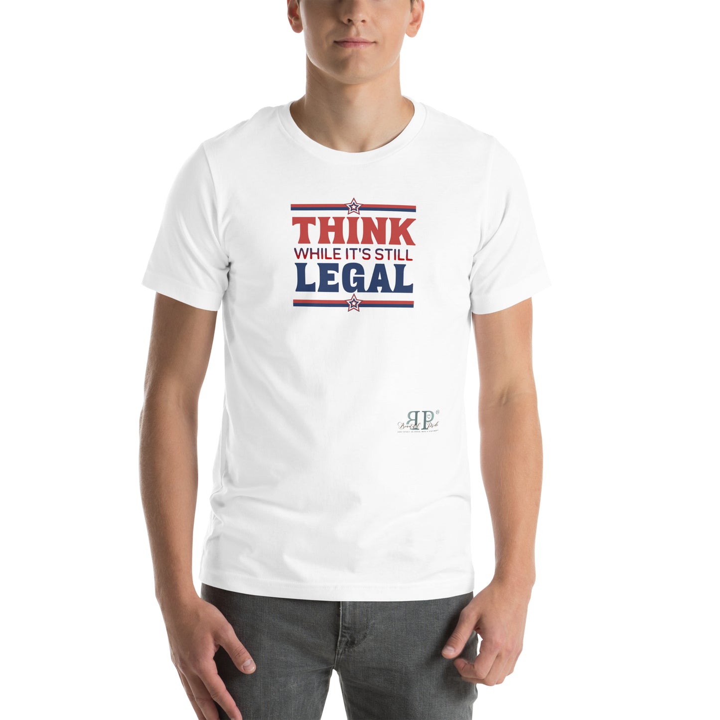 Think While It's Still Legal Unisex t-shirt