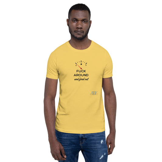 F*ck Around and Found Out Unisex t-shirt