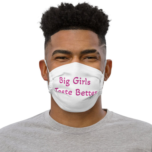 Big Girls taste Better face mask