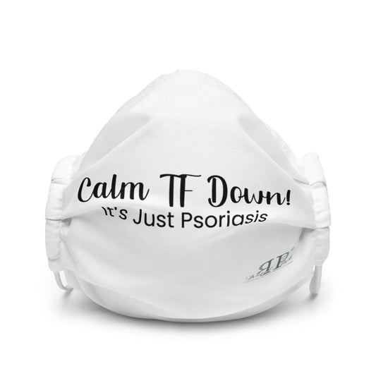Calm TF Down, It's Just Psoriasis face mask
