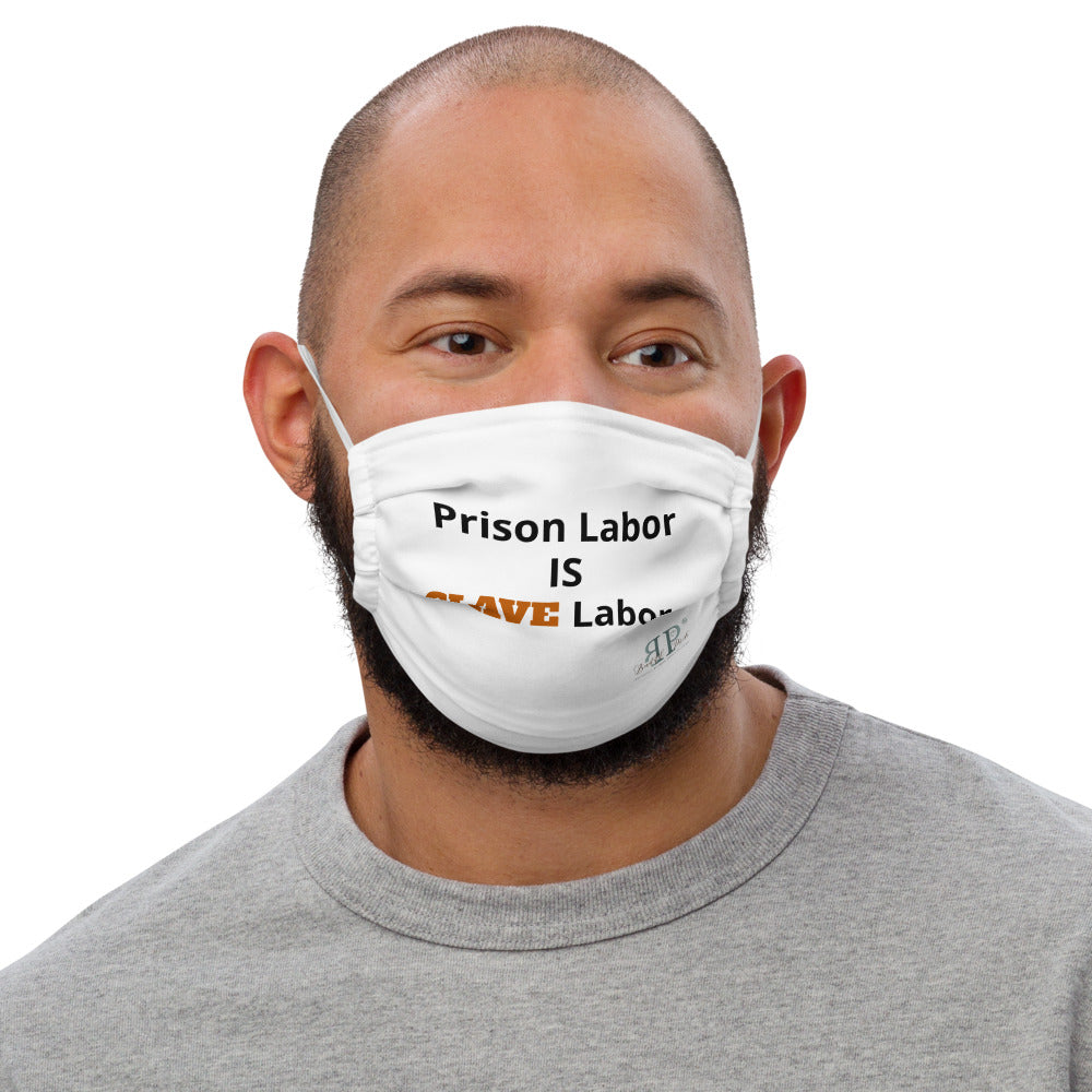 Prison Labor IS Slave Labor face mask