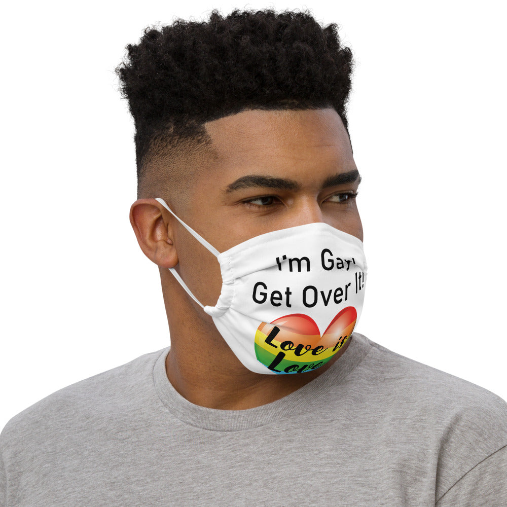 I'm Gay! Get Over It face mask