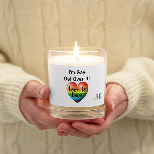 I'm Gay, Get Over It Glass Jar Soy Wax Candle