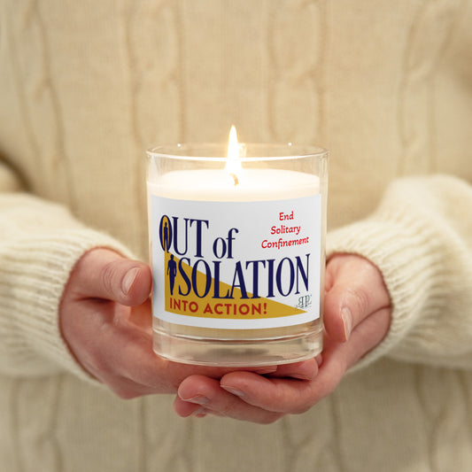 Out of Isolation Glass Jar Soy Wax Candle- End Solitary Confinement