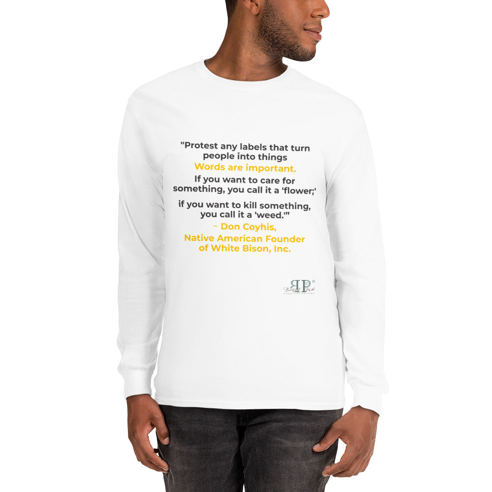 Words are Important When Talking about Substance Use Disorders: Don Coyhis Quote Men’s Long Sleeve Shirt