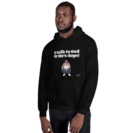God is Dope- I talk to Him Unisex Hoodie