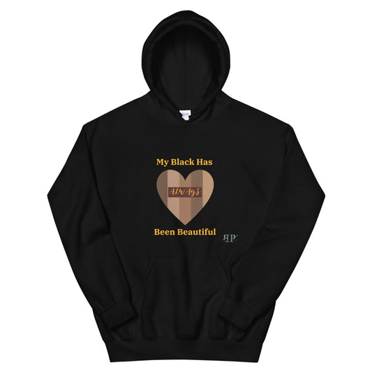 My Black has ALWAYS Been Beautiful Unisex Hoodie