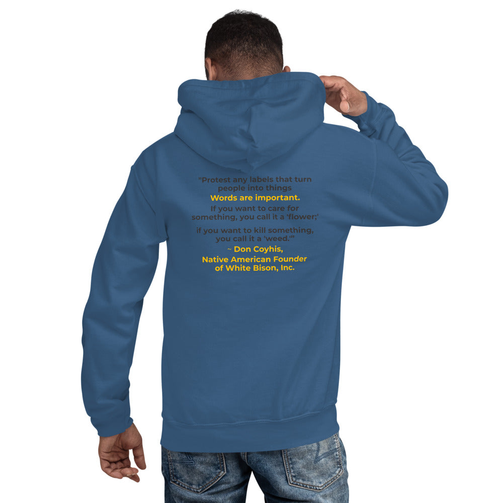 Words Matter When Talking About Substance Use Disorders- Don Coyhis Quote Unisex Hoodie (Text on BACK +$9)