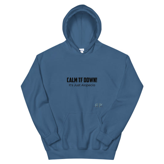 Calm TF Down It's Just Alopecia Unisex Hoodie