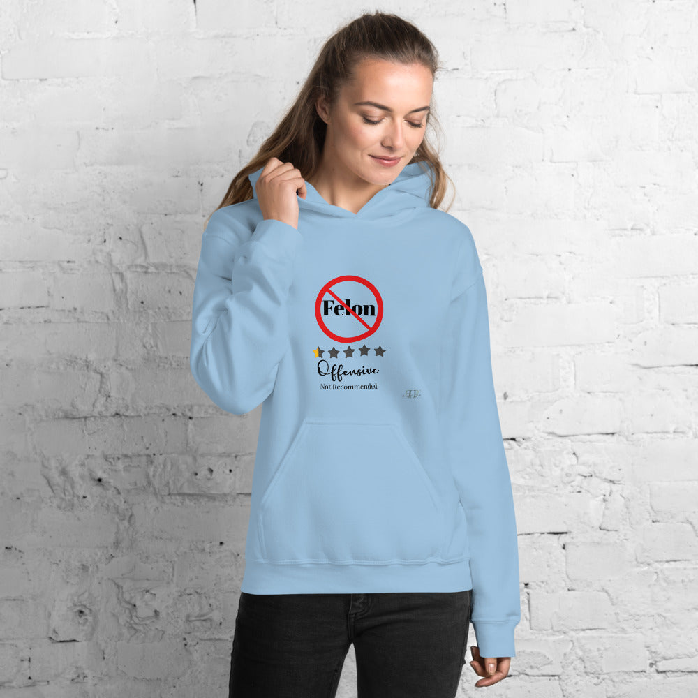 Felon? Offensive and Not Recommended Unisex Hoodie