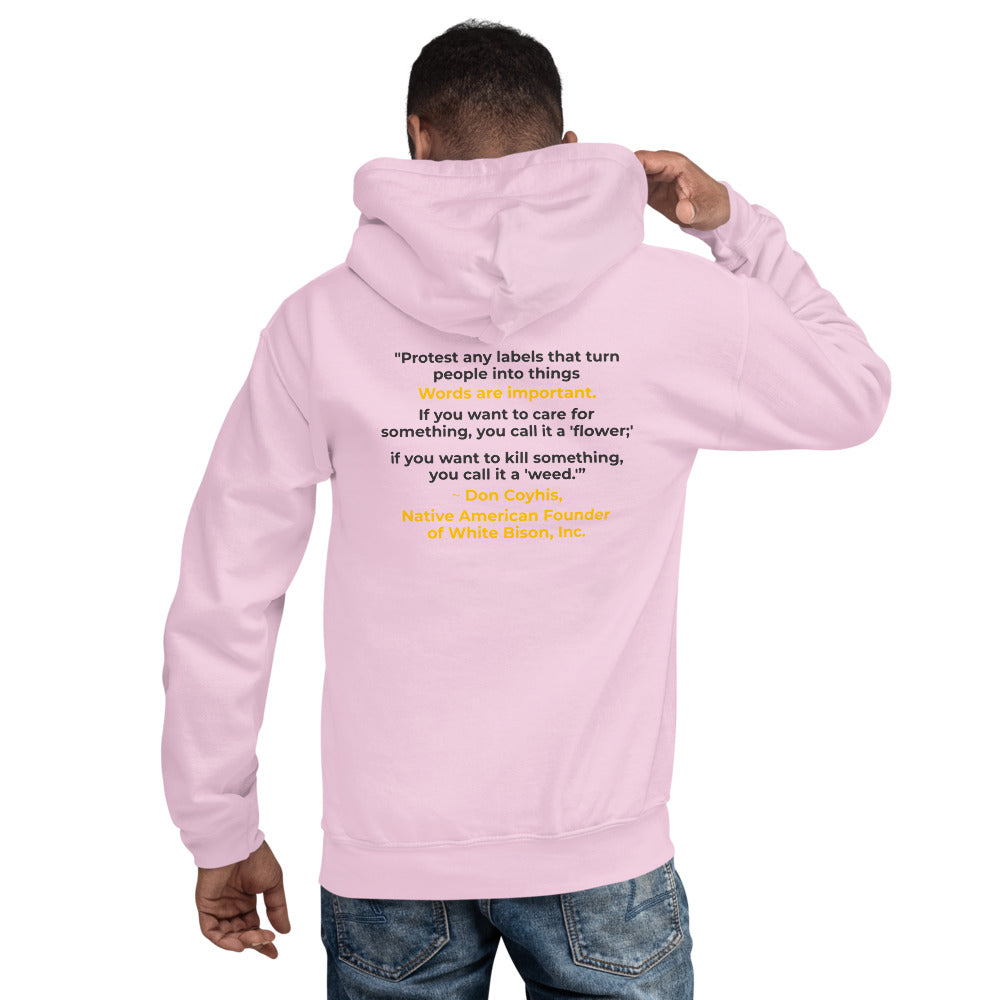 Words Matter When Talking About Substance Use Disorders- Don Coyhis Quote Unisex Hoodie (Text on BACK +$9)