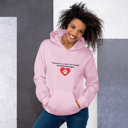 Diamonds Are A Girl's Best Friend? My Cat Would Disagree Unisex Hoodie