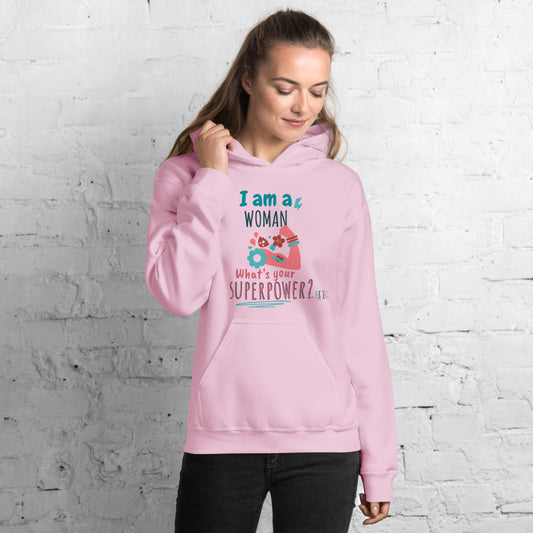I am a woman. What's Your Superpower? Unisex Hoodie