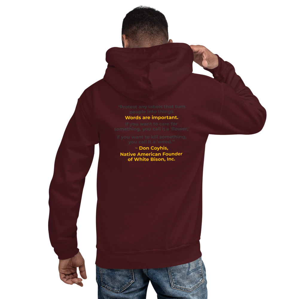 Words Matter When Talking About Substance Use Disorders- Don Coyhis Quote Unisex Hoodie (Text on BACK +$9)