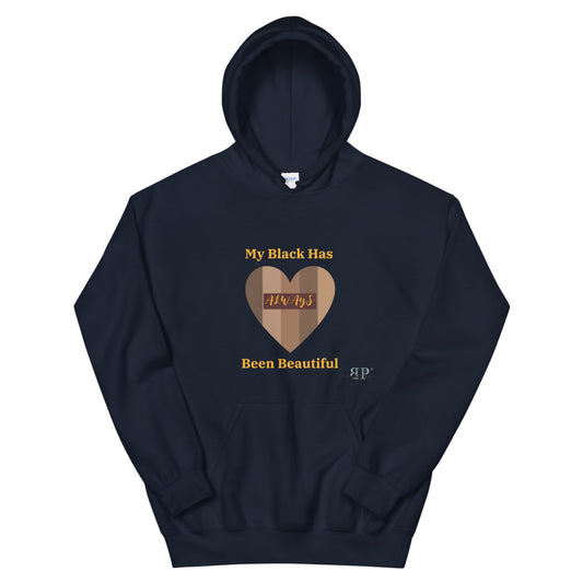 My Black has ALWAYS Been Beautiful Unisex Hoodie