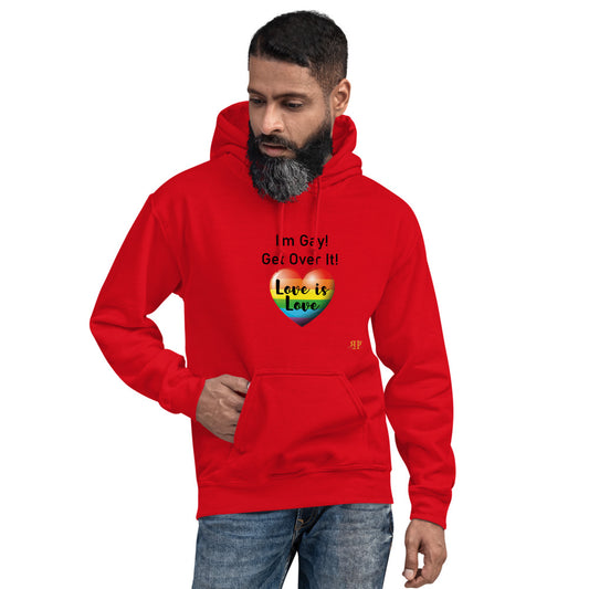 I'm Gay, Get Over It Unisex Hoodie