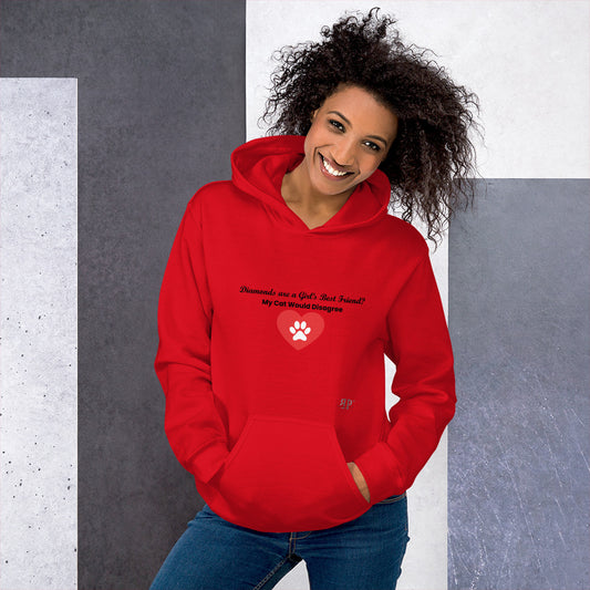 Diamonds Are A Girl's Best Friend? My Cat Would Disagree Unisex Hoodie