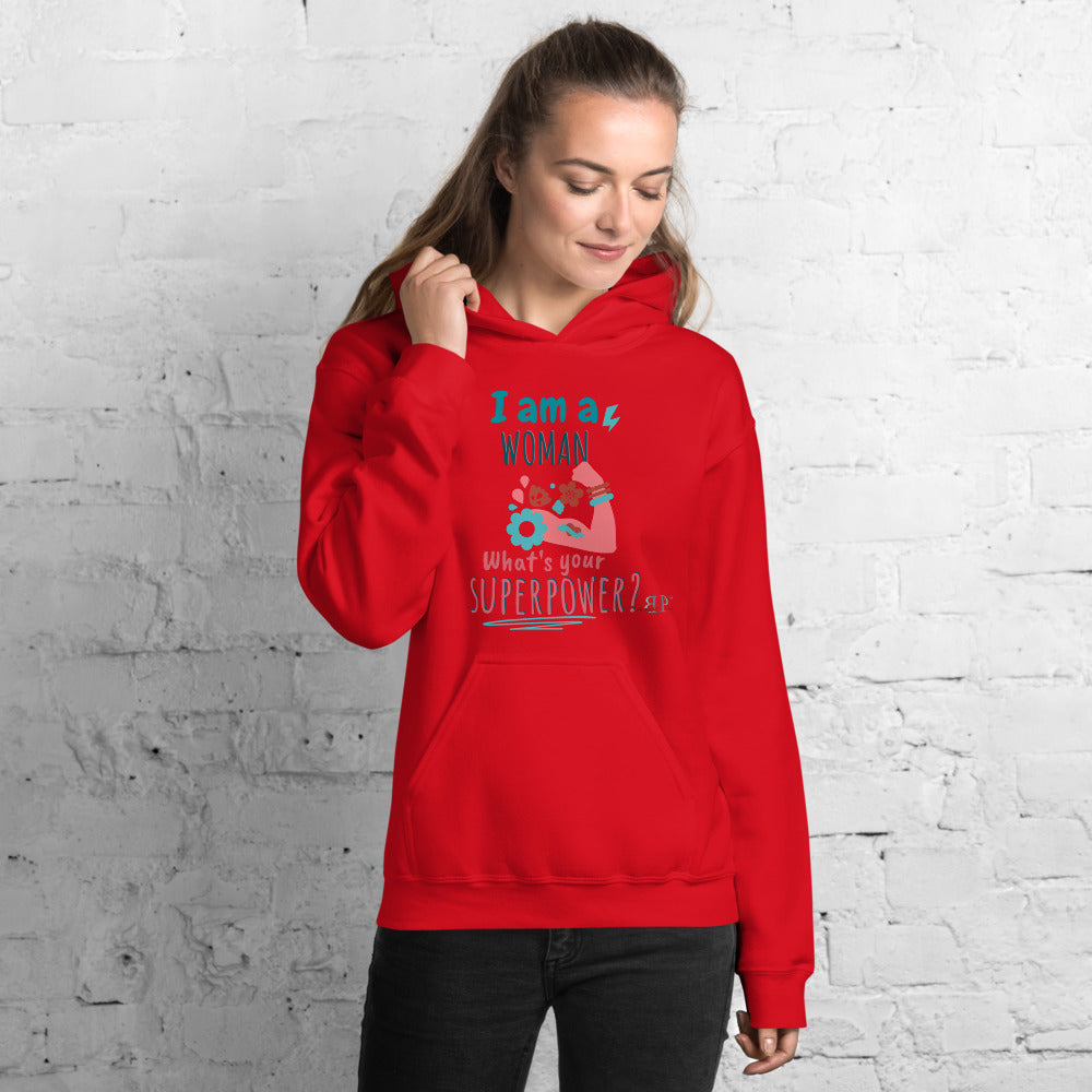 I am a woman. What's Your Superpower? Unisex Hoodie