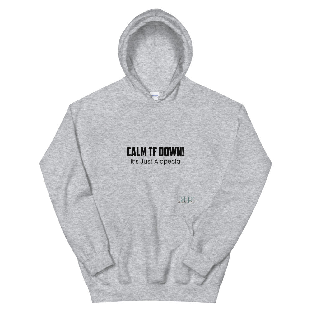Calm TF Down It's Just Alopecia Unisex Hoodie