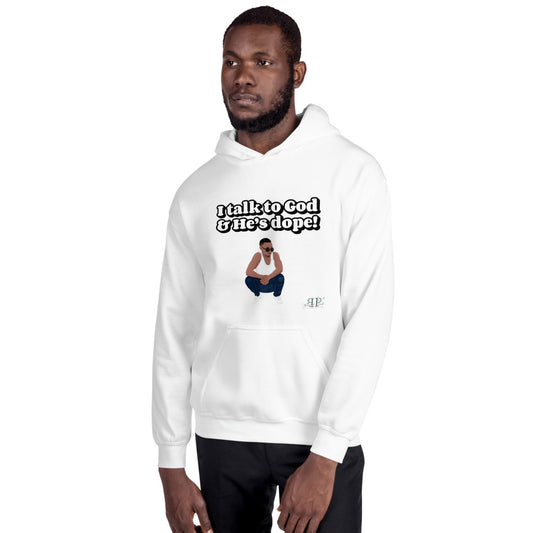 God is Dope- I talk to Him Unisex Hoodie