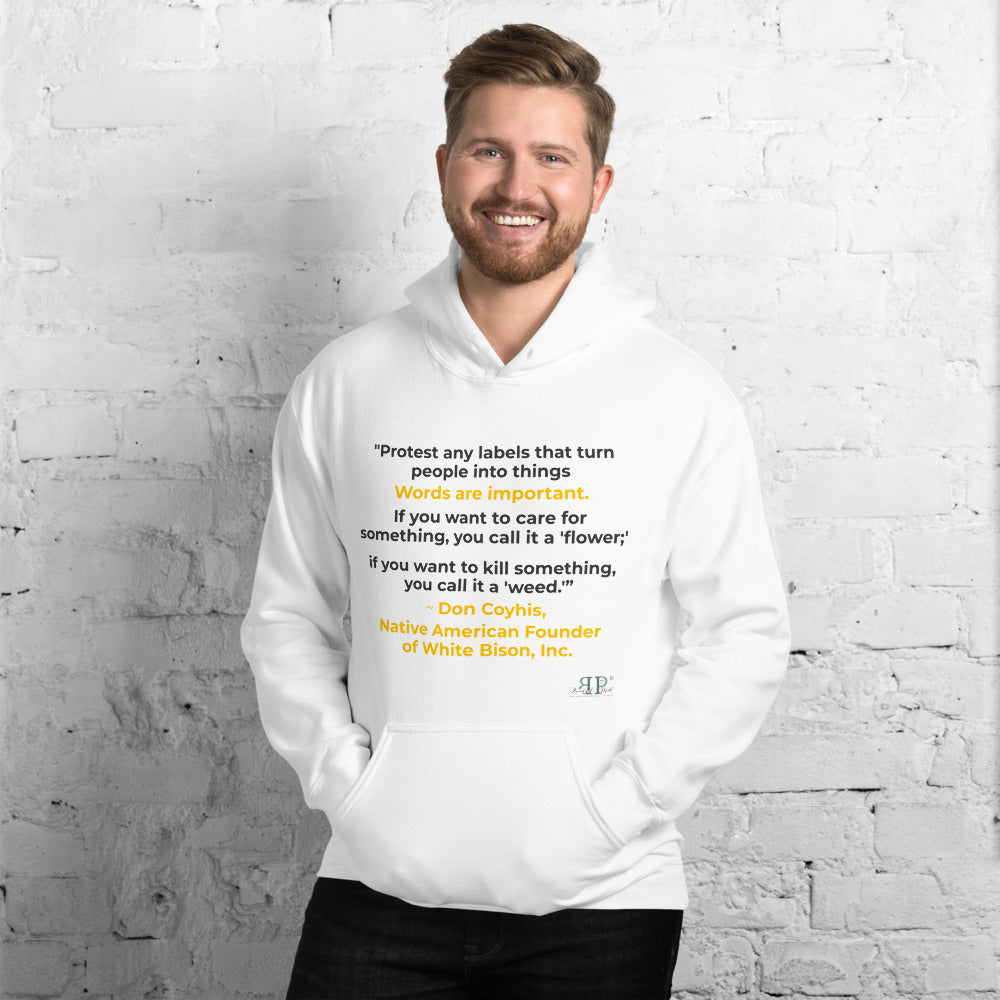 Words are Important When Talking About Substance Use Disorders: Don Coyhis Quote Unisex Hoodie