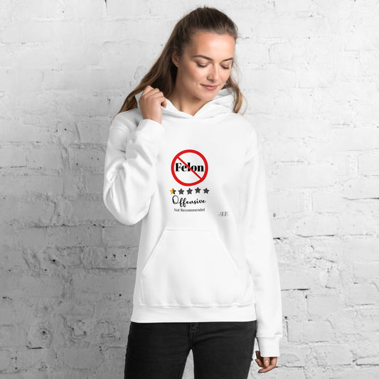 Felon? Offensive and Not Recommended Unisex Hoodie