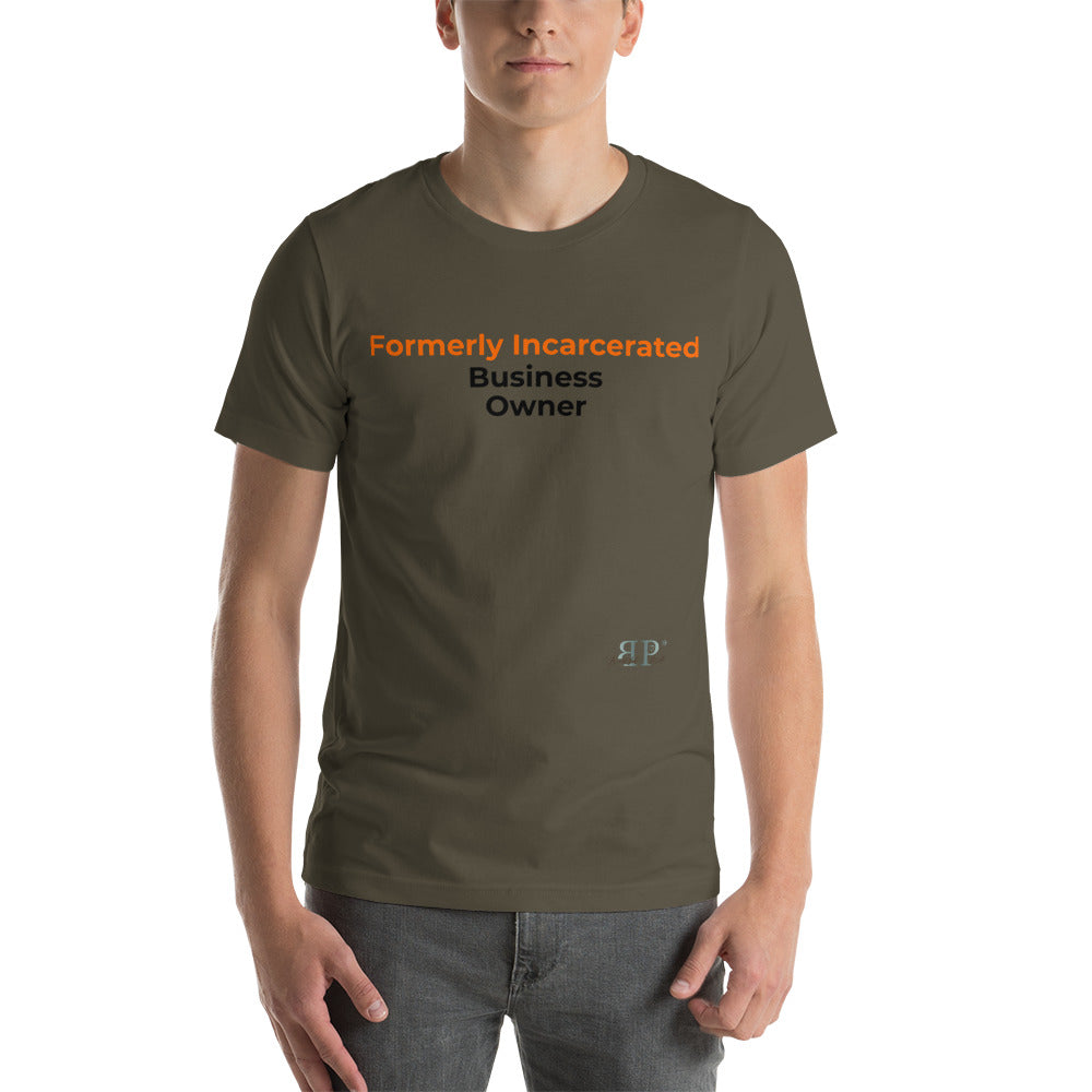 Formerly Incarcerated Business Owner Unisex T-Shirt
